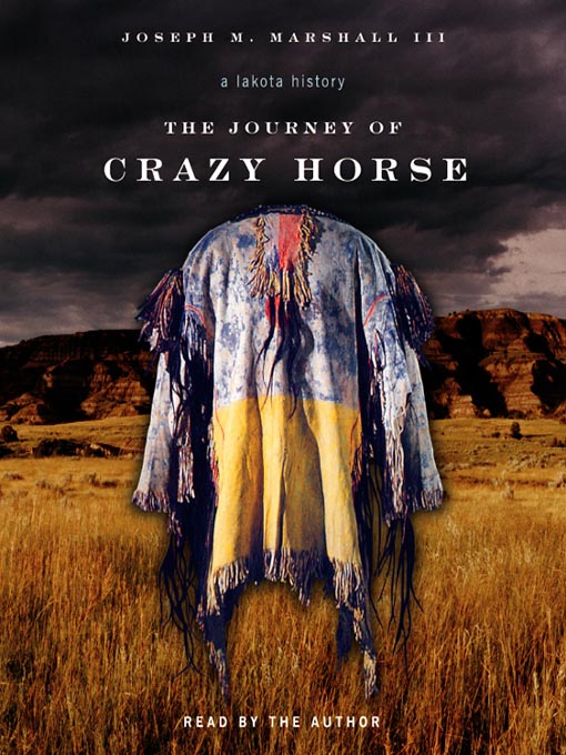 Title details for The Journey of Crazy Horse by Joseph Marshall - Available